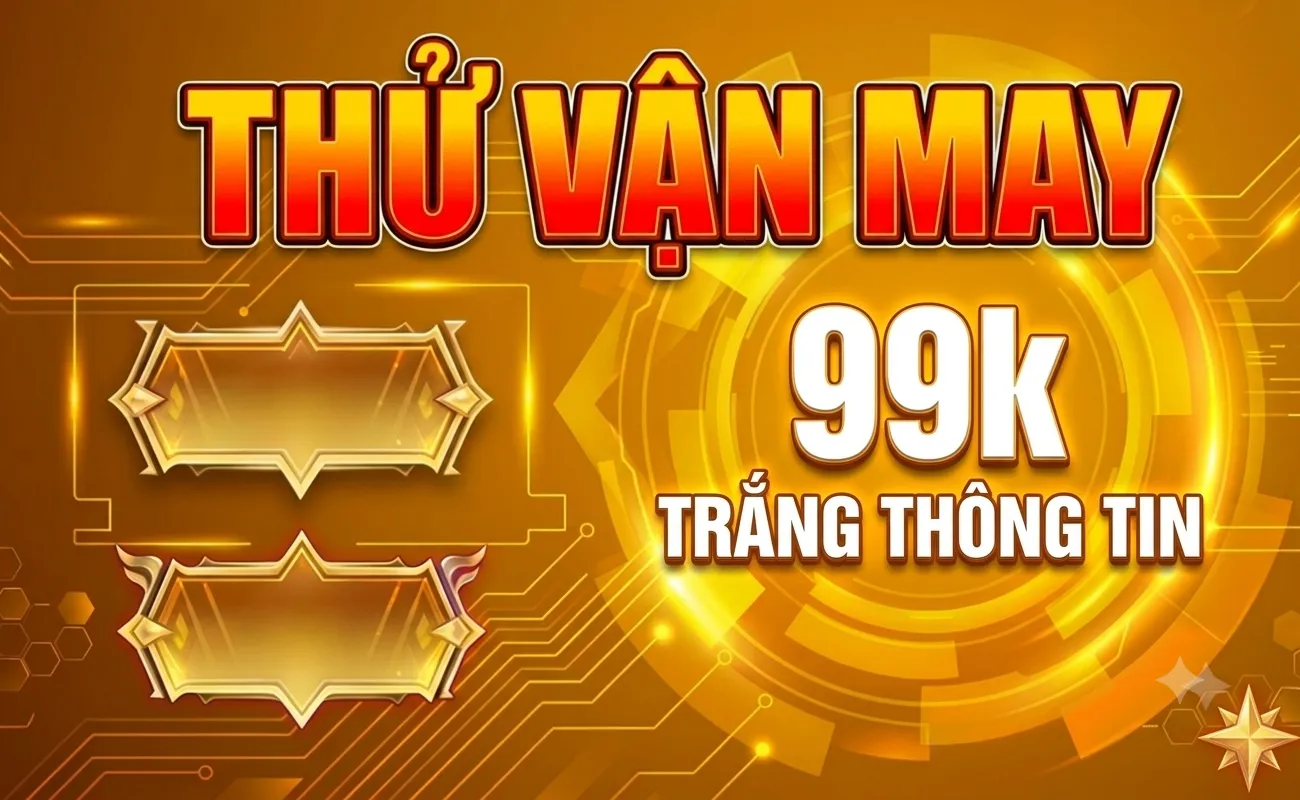 Thử Vận May 99K