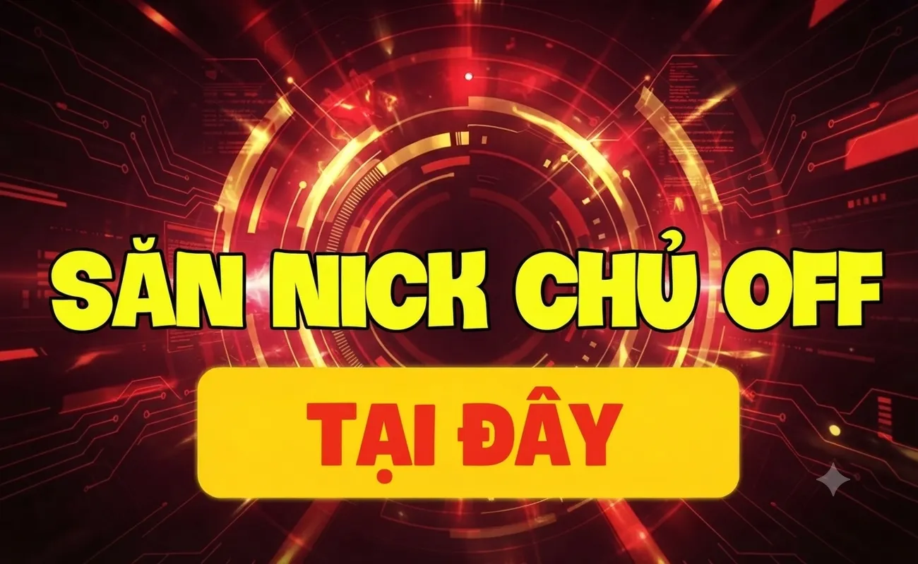 SĂN ACC LIÊN QUÂN VIP CHỦ OFF