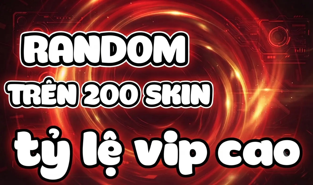 Random Trên 200 Skin